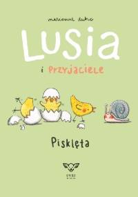 Lusia i przyjaciele. Pisklęta - Marianne Dubuc