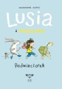 Lusia i przyjaciele. Podwieczorek - Marianne Dubuc