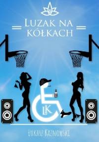 Luzak na Kółkach - Łukasz Kaznowski