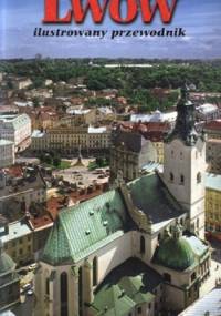 Lwów. Ilustrowany przewodnik - Jurij Biriulow, Sergiusz Frucht
