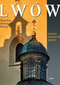 Lwów. Miasto zatartych granic - Stanisław Sławomir Nicieja