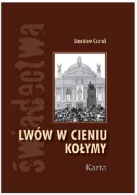 Lwów w cieniu Kołymy - Stanisław Czuruk