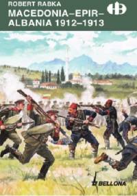 Macedonia. Epir. Albania 1912-1913 - Robert Rabka