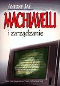 Machiavelli i zarządzanie - Antony Jay