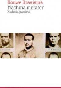 Machina metafor. Historia pamięci - Douwe Draaisma