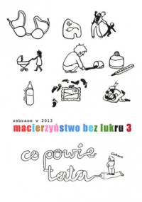 Macierzyństwo bez lukru. Część 3 - praca zbiorowa