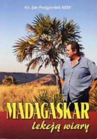 Madagaskar lekcją wiary - Jan Podgórniak