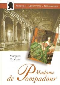 Madame de Pompadour - Margaret Crosland