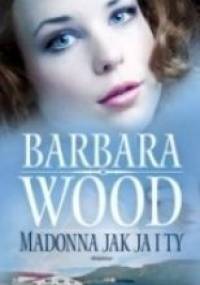 Madonna jak ja i ty - Barbara Wood