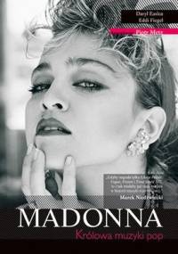 Madonna. Królowa muzyki pop - Eddi Fiegel, Daryl Easlea