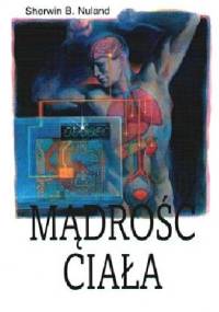 Mądrość ciała - Sherwin B. Nuland