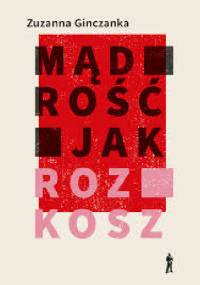 Mądrość jak rozkosz - Zuzanna Ginczanka