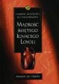 Mądrość Świętego Ignacego Loyoli - św. Ignacy Loyola