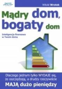 Mądry dom, bogaty dom - Witold Wrotek