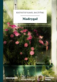 Madrygał - Kamil Baczyński Krzysztof