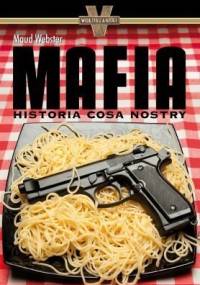 Mafia. Historia Cosa Nostry - Maud Webster