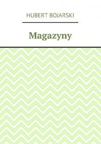 Magazyny - Hubert Bojarski