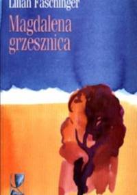 Magdalena grzesznica - Lilian Faschinger