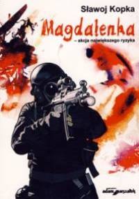 Magdalenka - akcja największego ryzyka - Sławoj Kopka