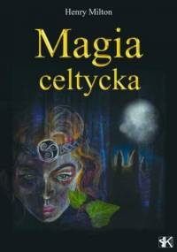 Magia Celtycka - Henry Milton