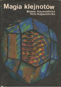 Magia klejnotów - Bożena Krzywobłocka, Róża Krzywobłocka
