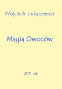 Magia Owoców - Wojciech Łukaszewski