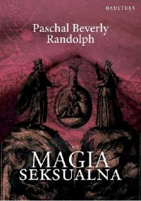Magia Seksualna - Paschal Beverly Randolph