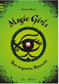 Magic Girls. Das magische Amulett - Marliese Arold