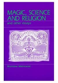 Magic, Science and Religion and Other Essays - Bronisław Malinowski
