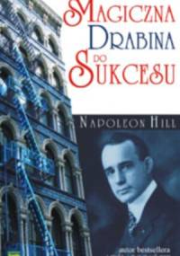 Magiczna drabina do sukcesu - Napoleon Hill
