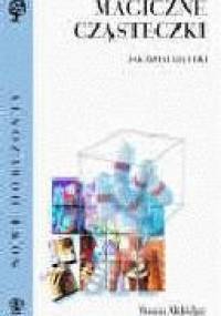 Magiczne cząsteczki Jak działają leki - Aldridge Susan