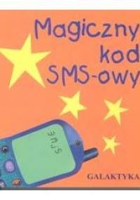 Magiczny kod SMS-owy - Emilia Rudzińska