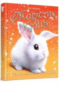 Magiczny królik. Czarodziejskie przygody - Sue Bentley