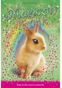 Magiczny królik. Wakacyjny sen - Sue Bentley