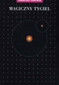 Magiczny tygiel : o pochodzeniu atomów - Marcus Chown