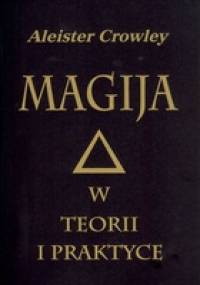 Magija w teorii i praktyce - Aleister Crowley