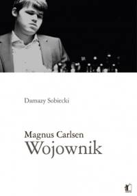 Magnus Carlsen: Wojownik - Damazy Sobiecki