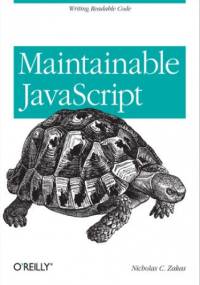 Maintainable JavaScript. Writing Readable Code - C. Zakas Nicholas