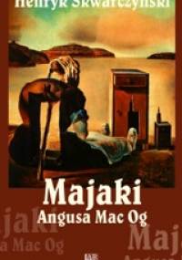 Majaki Angusa Mac Og - Henryk Skwarczyński
