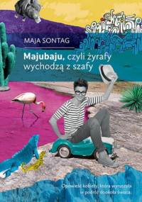 Majubaju, czyli żyrafy wychodzą z szafy - Maja Sontag