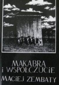 Makabra i współczucie - Maciej Zembaty