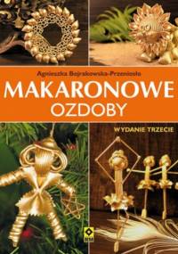 Makaronowe ozdoby - Agnieszka Bojrakowska-Przeniosło