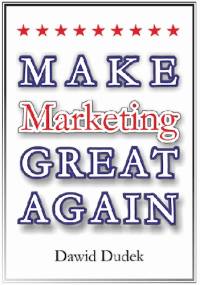 Make Marketing Great Again - Dawid Dudek