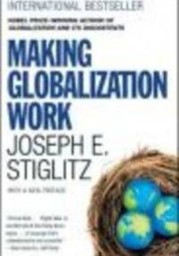 Making Globalization Work - Stiqlitz