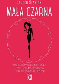 Mała czarna : 10 kroków do smukłości - Lauren Slayton