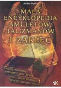 Mała encyklopedia amuletów, talizmanów i zaklęć - Adrian Devine