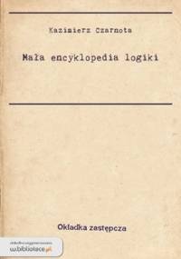 Mała encyklopedia logiki - Kazimierz Czarnota
