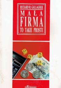 Mała firma to takie proste - Richard R. Gallagher