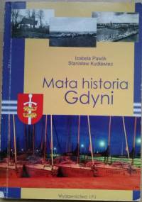 Mała historia Gdyni - Stanisław Kudławiec, Izabela Pawlik