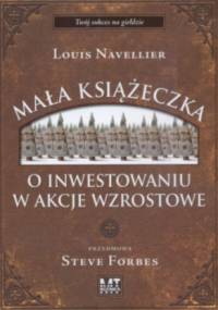 Mała książeczka o inwestowaniu w akcje wzrostowe - Louis Navellier